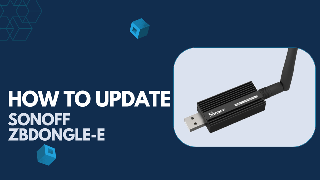 How to update Sonoff ZBDongle-E firmware